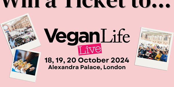 Win Tickets to Vegan Life Live 2024!